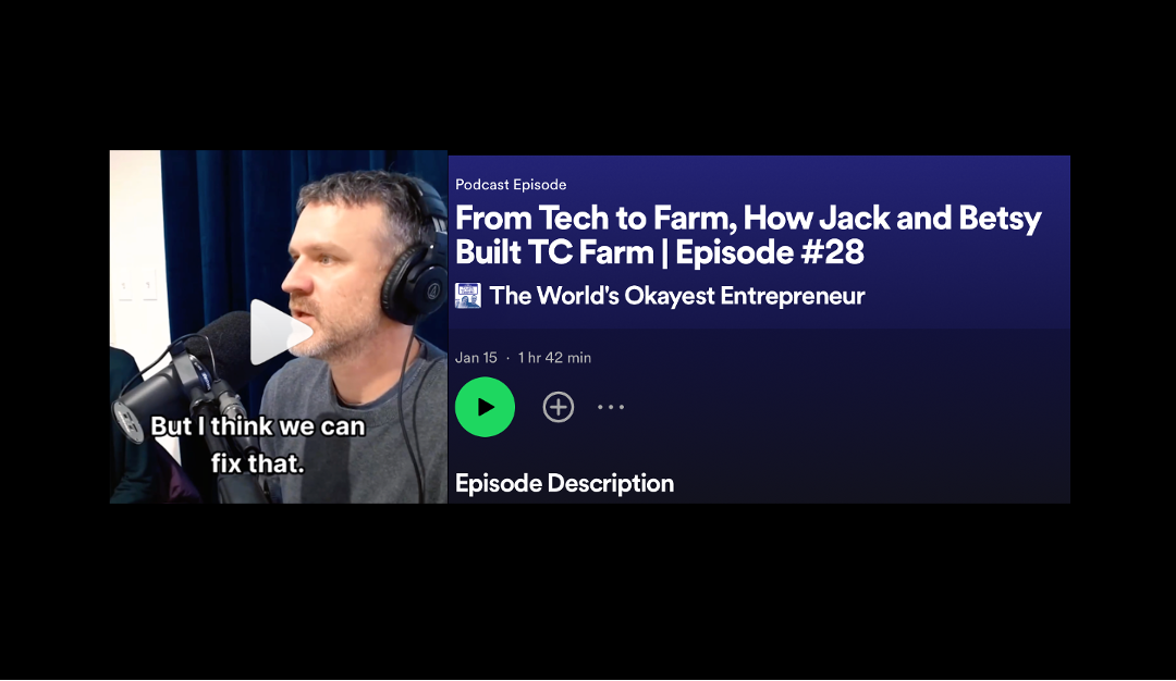 New Podcast: Jack & Betsy Share the Story of TC Farm